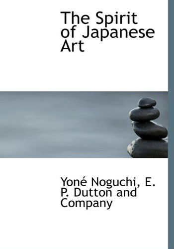 Cover for Yoné Noguchi · The Spirit of Japanese Art (Hardcover Book) (2010)