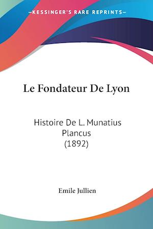 Cover for Emile Jullien · Le Fondateur De Lyon (Paperback Book) (2010)