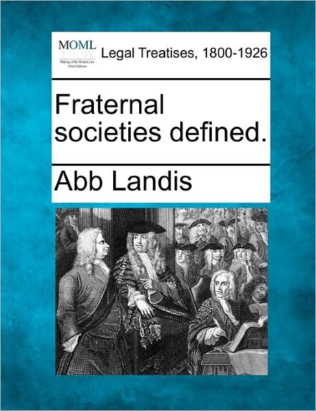 Cover for Abb Landis · Fraternal Societies Defined. (Taschenbuch) (2010)