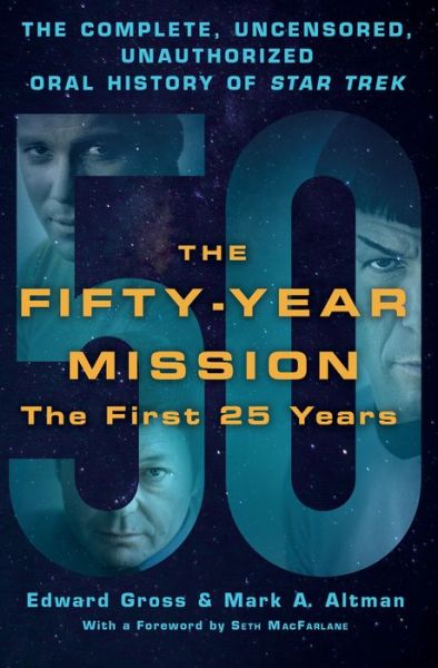 Cover for Edward Gross · The Fifty-Year Mission: The Complete, Uncensored, Unauthorized Oral History of Star Trek (First 25 Years) (Hardcover Book) (2016)