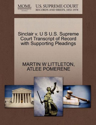 Cover for Atlee Pomerene · Sinclair V. U S U.s. Supreme Court Transcript of Record with Supporting Pleadings (Paperback Book) (2011)