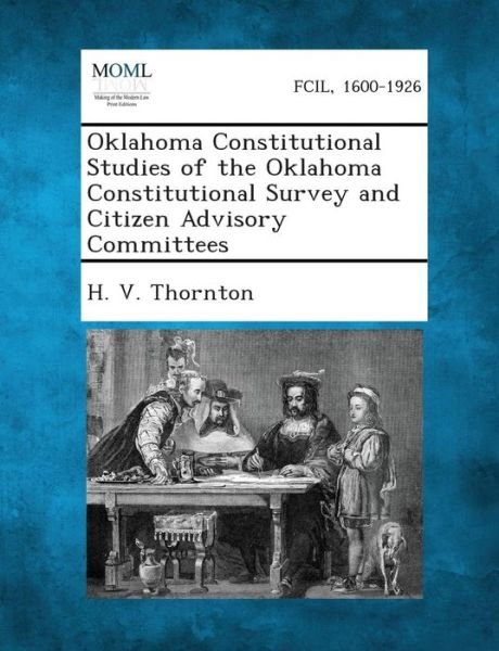 Cover for H V Thornton · Oklahoma Constitutional Studies of the Oklahoma Constitutional Survey and Citizen Advisory Committees (Pocketbok) (2013)