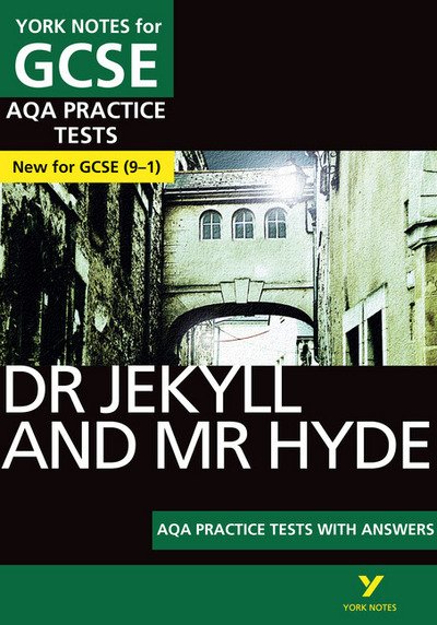 Cover for Anne Rooney · The Strange Case of Dr Jekyll and Mr Hyde AQA Practice Tests: York Notes for GCSE the best way to practise and feel ready for and 2023 and 2024 exams and assessments - York Notes (Paperback Bog) (2018)