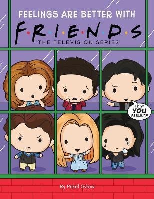 Friends Picture Book #3: Feelings are Better With Friends - Friends - Micol Ostow - Livros - Scholastic US - 9781339009841 - 14 de setembro de 2023