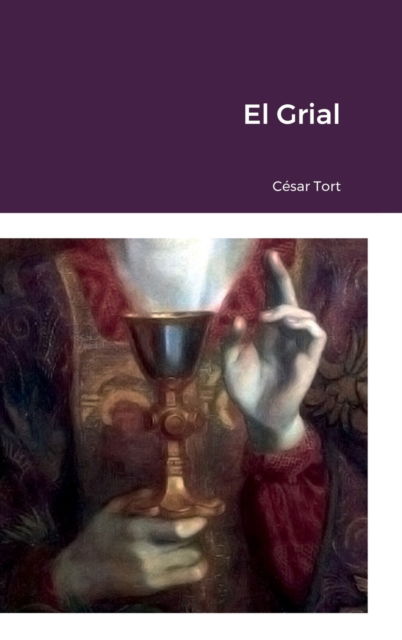 Cover for César Tort · El Grial (Hardcover Book) (2022)