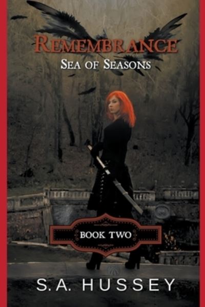 Remembrance - S a Hussey - Livros - Draft2Digital - 9781393922841 - 30 de agosto de 2020