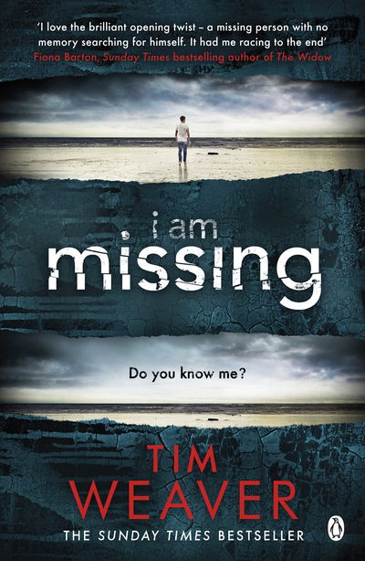 Cover for Tim Weaver · I Am Missing: The heart-stopping thriller from the Sunday Times bestselling author of No One Home - David Raker Missing Persons (Pocketbok) (2017)