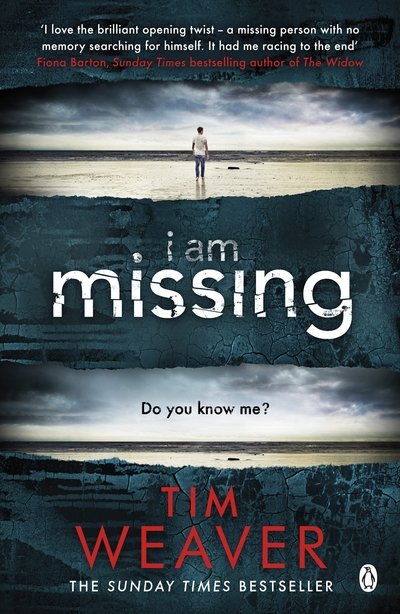 Cover for Tim Weaver · I Am Missing: The heart-stopping thriller from the Sunday Times bestselling author of No One Home - David Raker Missing Persons (Paperback Bog) (2017)