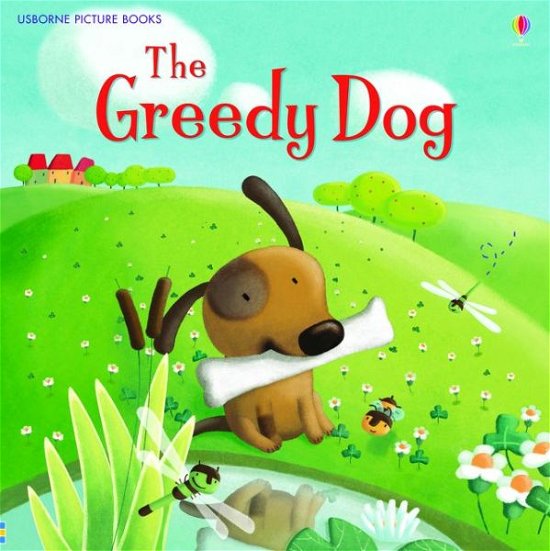 Cover for Rosie Dickins · Greedy Dog - Picture Books (Taschenbuch) (2015)