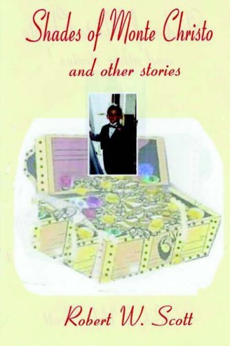 Shades of Monte Christo and Other Short Stories - Robert Scott - Livros - Lulu.com - 9781411604841 - 20 de fevereiro de 2004