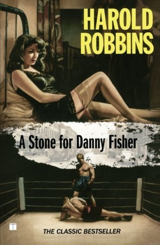 Cover for Harold Robbins · A Stone for Danny Fisher (Paperback Book) [Reprint edition] (2016)