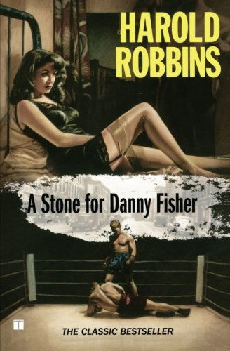 A Stone for Danny Fisher - Harold Robbins - Bøker - Touchstone - 9781416542841 - 4. april 2016