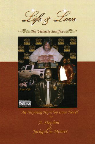 Cover for Jackquline Moorer · Life &amp; Love: the Ultimate Sacrifice (Paperback Book) (2007)