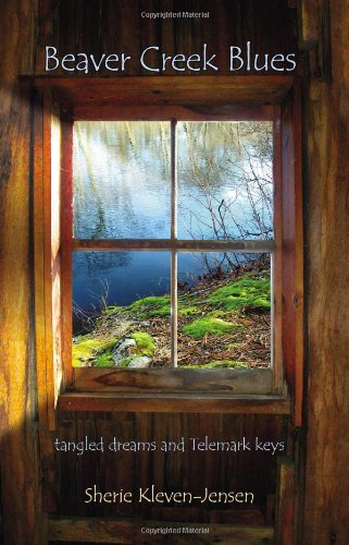 Cover for Sherie Kleven-jensen · Beaver Creek Blues: Tangled Dreams and Telemark Keys (Paperback Book) [English And Norwegian edition] (2006)