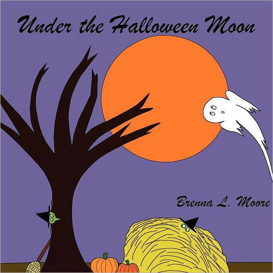 Cover for Brenna L Moore · Under the Halloween Moon (Paperback Book) (2012)