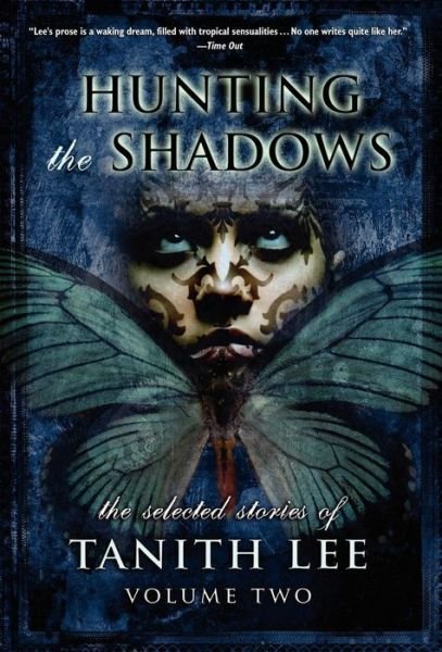 Hunting the Shadows - Tanith Lee - Books - Wildside Press - 9781434403841 - December 8, 2009