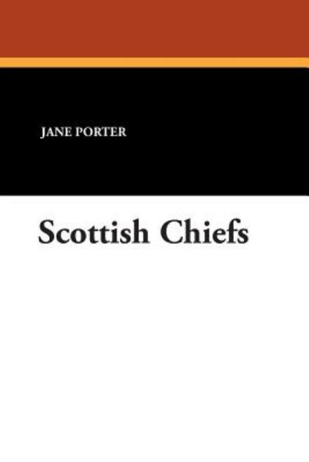 Cover for Jane Porter · Scottish Chiefs (Paperback Book) (2007)