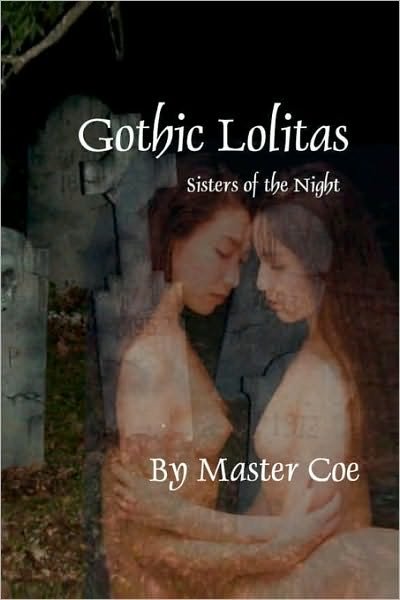 Cover for Master Coe · Gothic Lolitas: Sisters of the Night (Paperback Book) (2007)