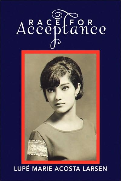 Cover for Lupe Marie Larsen · Race for Acceptance (Hardcover Book) (2009)