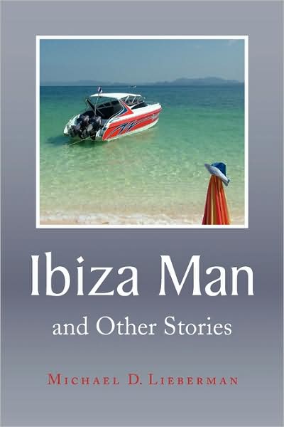 Cover for Michael D Lieberman · Ibiza Man: and Other Stories (Paperback Book) (2009)