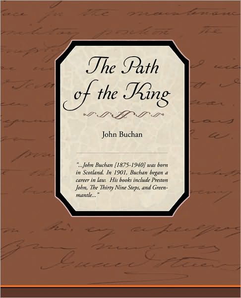 The Path of the King - John Buchan - Books - Book Jungle - 9781438533841 - December 31, 2009