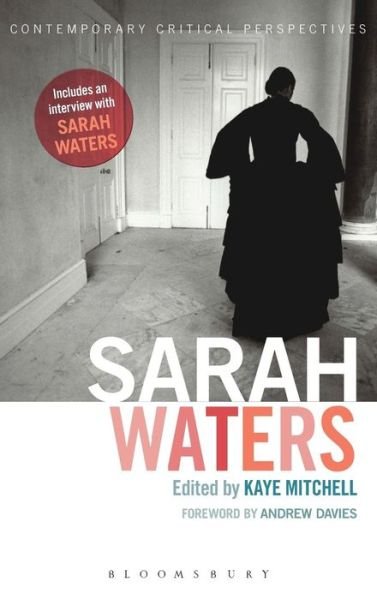 Cover for Kaye Mitchell · Sarah Waters: Contemporary Critical Perspectives - Contemporary Critical Perspectives (Hardcover Book) (2013)