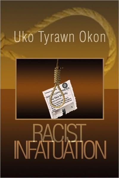 Cover for Uko Okon · Racist Infatuation (Pocketbok) (2009)