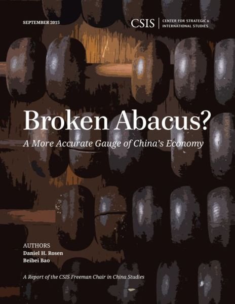 Cover for Daniel Rosen · Broken Abacus?: A More Accurate Gauge of China's Economy - CSIS Reports (Paperback Book) (2015)