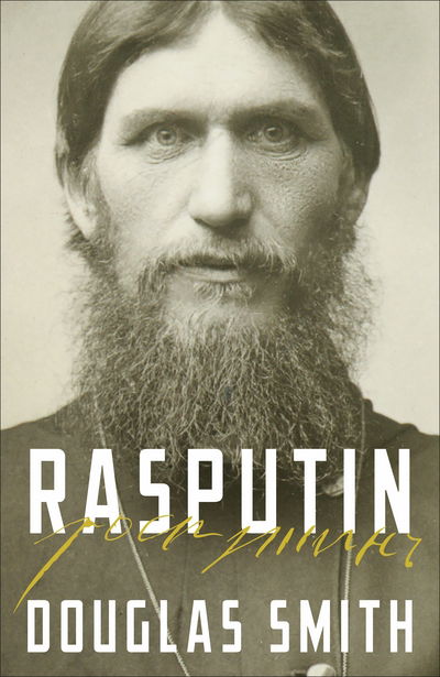 Cover for Douglas Smith · Rasputin - The Biography (Hardcover Book) [Unabridged edition] (2016)