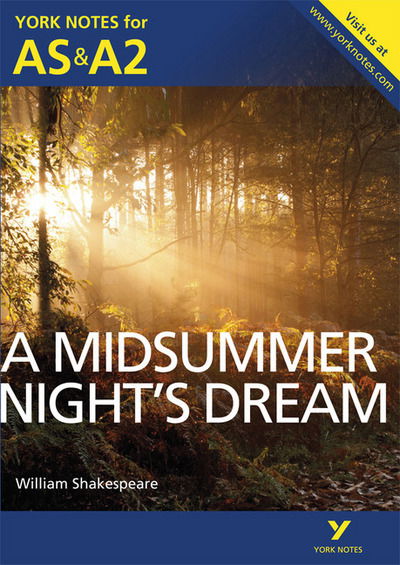 Cover for Michael Sherborne · A Midsummer Night's Dream: York Notes for AS &amp; A2 - York Notes Advanced (Paperback Book) (2013)