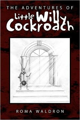 Cover for Roma Waldron · The Adventures of Little Willy Cockroach (Paperback Bog) (2010)