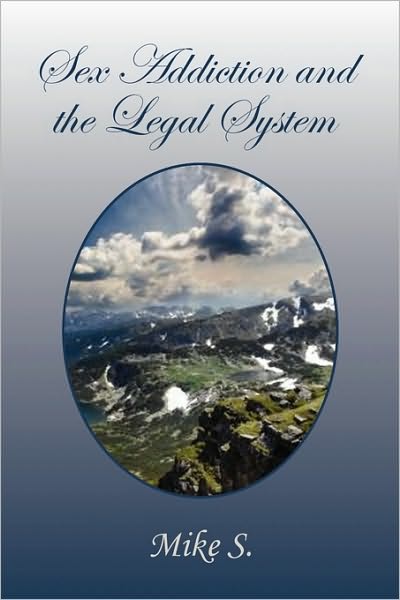 Cover for Mike S · Sex Addiction and the Legal System (Paperback Book) (2010)