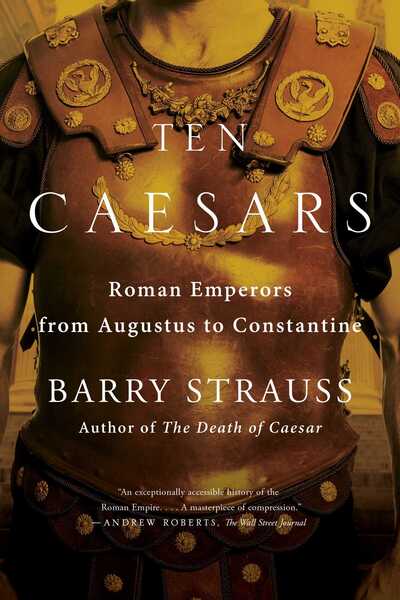 Cover for Barry Strauss · Ten Caesars: Roman Emperors from Augustus to Constantine (Paperback Book) (2020)