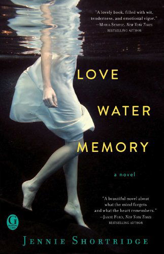 Love Water Memory - Jennie Shortridge - Książki - Gallery Books - 9781451684841 - 14 stycznia 2014