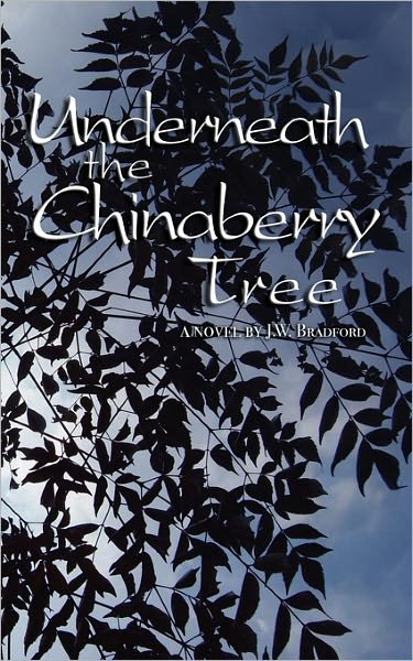 Cover for J W Bradford · Underneath the Chinaberry Tree (Paperback Book) (2011)