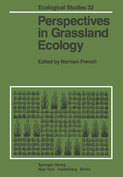 Cover for N R French · Perspectives in Grassland Ecology: Results and Applications of the US/IBP Grassland Biome Study - Ecological Studies (Paperback Bog) [Softcover reprint of the original 1st ed. 1979 edition] (2011)