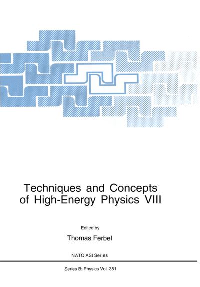 Cover for Thomas Ferbel · Techniques and Concepts of High-Energy Physics VIII - Nato ASI Subseries B: (Paperback Book) [Softcover reprint of the original 1st ed. 1995 edition] (2012)