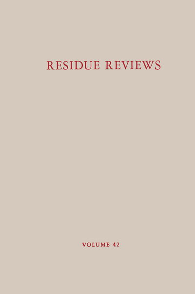 Residue Reviews / Ruckstands-Berichte: Residues of Pesticides and Other Contaminants in the Total Environment / Ruckstande von Pestiziden und anderem verunreinigendem Material in der gesamten Umwelt - Reviews of Environmental Contamination and Toxicology - Francis A. Gunther - Books - Springer-Verlag New York Inc. - 9781461584841 - February 12, 2012