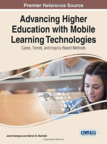 Cover for Keengwe · Advancing Higher Education with Mobile Learning Technologies: Cases, Trends, and Inquiry-based Methods (Advances in Higher Education and Professional Development) (Inbunden Bok) (2014)