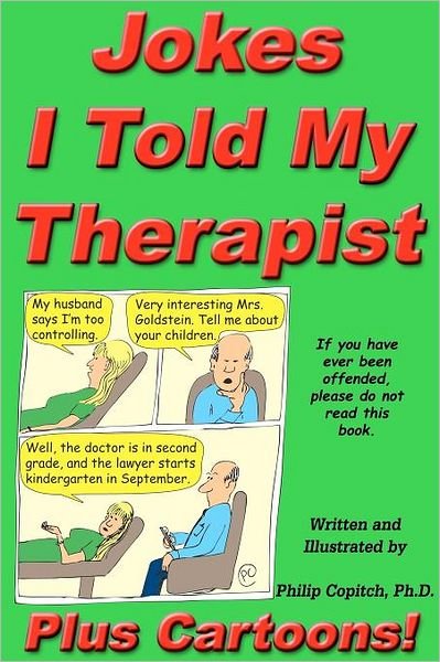 Cover for Philip Copitch Ph.d. · Jokes I Told My Therapist, Plus Cartoons: Tall Tales, and Funny True Stories (Taschenbuch) (2012)
