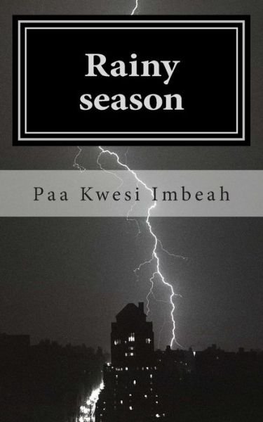 Cover for Paa Kwesi Imbeah · Rainy Season: and Other Longings for Exile (Paperback Bog) (2012)