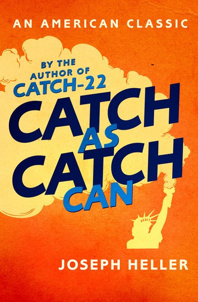 Cover for Joseph Heller · Catch As Catch Can - AN AMERICAN CLASSIC (Taschenbuch) (2016)