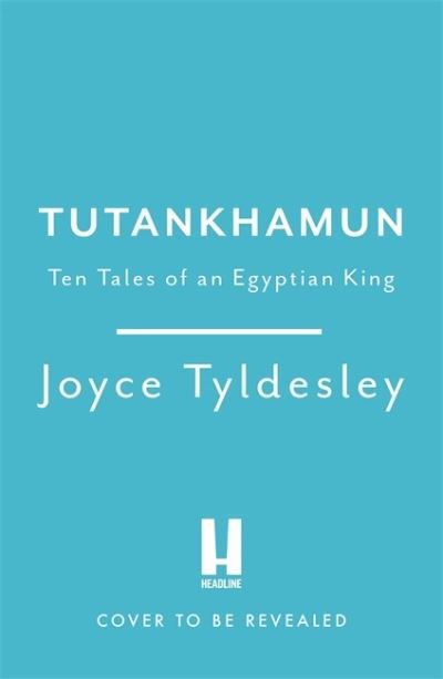 Cover for Joyce Tyldesley · TUTANKHAMUN: 100 years after the discovery of his tomb leading Egyptologist Joyce Tyldesley unpicks the misunderstandings around the boy king's life, death and legacy (Hardcover Book) (2022)
