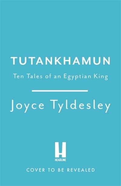 Cover for Joyce Tyldesley · TUTANKHAMUN: 100 years after the discovery of his tomb leading Egyptologist Joyce Tyldesley unpicks the misunderstandings around the boy king's life, death and legacy (Hardcover Book) (2022)