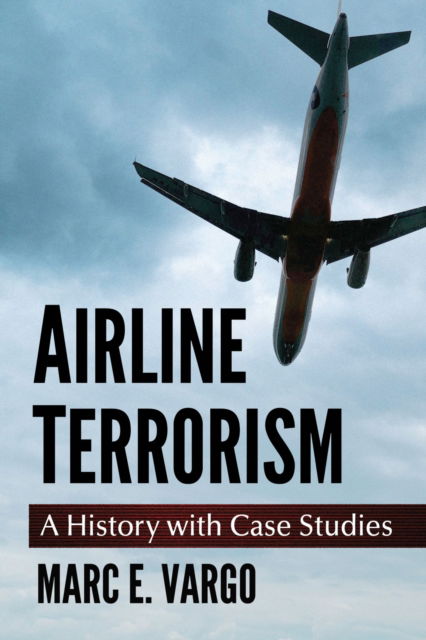 Cover for Marc E. Vargo · Airline Terrorism (Book) (2024)