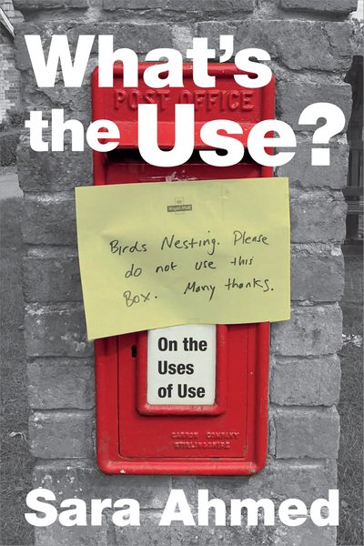 Cover for Sara Ahmed · What's the Use?: On the Uses of Use (Hardcover bog) (2019)