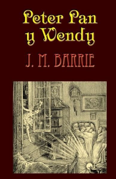 Peter Pan Y Wendy - J. M. Barrie - Books - CreateSpace Independent Publishing Platf - 9781478159841 - June 30, 2012