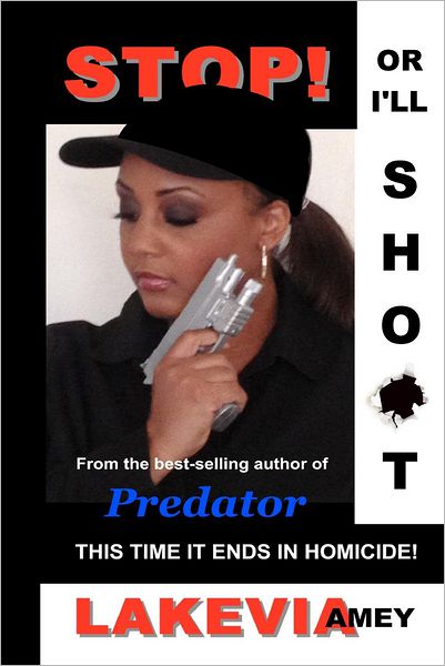 Cover for Lakevia Amey · Stop! or I'll Shoot!: This Time It Ends in Homicide (Paperback Book) (2012)