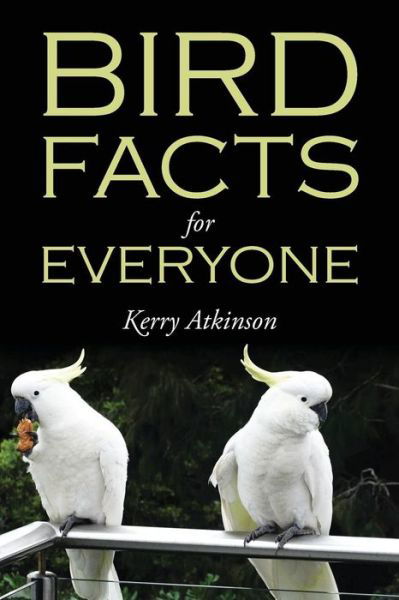 Cover for Atkinson, Kerry (Louisiana State University Shreveport) · Bird Facts for Everyone (Pocketbok) (2014)