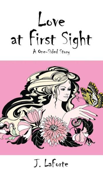 Cover for J Laforte · Love at First Sight: A One-Sided Story (Gebundenes Buch) (2016)